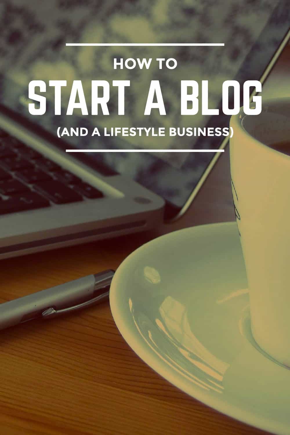 How to Start a Blog and a Lifestyle Business